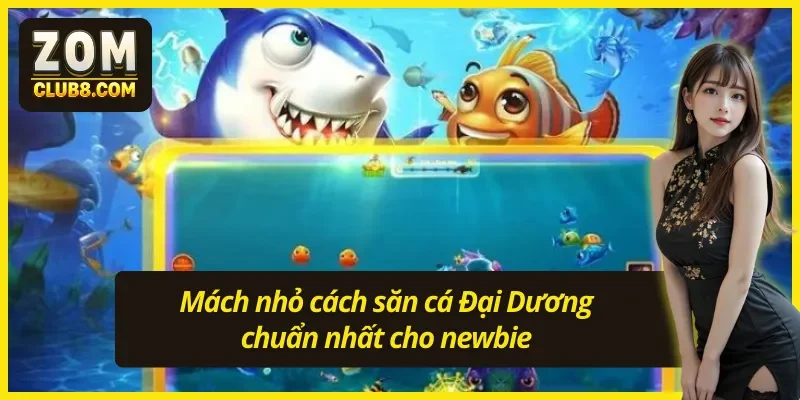 Vũ khí cơ bản trong bắn Đại Dương ZOMCLUB