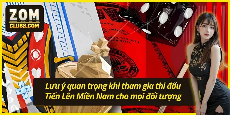 03 lưu ý quan trọng để áp dụng cách chơi Tiến Lên Miền Nam