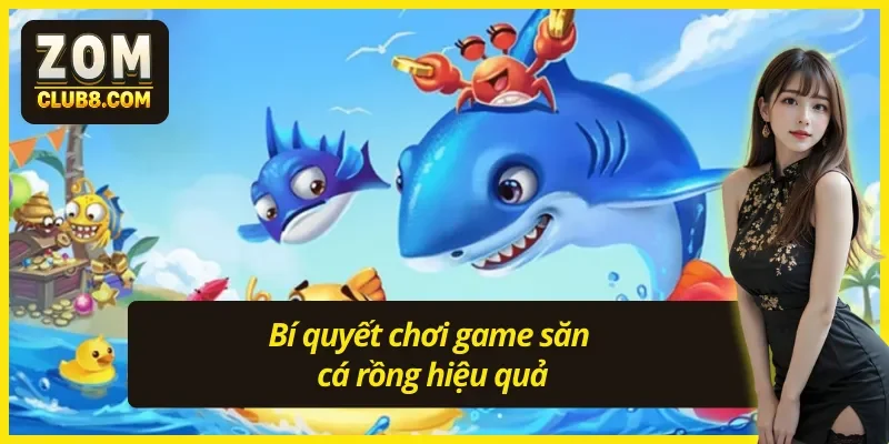 Bí quyết chơi game bắn cá rồng hiệu quả