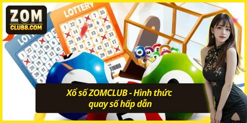 Giới thiệu về hình thức quay số tại ZOMCLUB