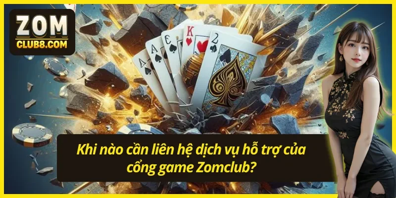 Liên hệ với đội ngũ hỗ trợ của Zomclub nhanh chóng